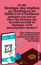 Ist die Strategie des Impfens zur Bewältigung der SARS-CoV-2-Pandemie geeignet und warum kann die Existenz der Grundimmunität im Impfpass nicht dokume