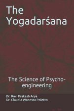 The Yogadarśana: The Science of Psycho-engineering
