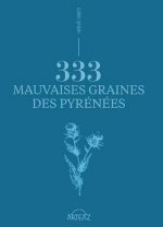 333 mauvaises graines des Pyrénées
