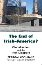 The End of Irish-America?: Globalisation and the Irish Diaspora