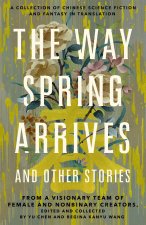 Way Spring Arrives and Other Stories