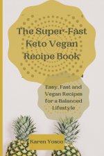 Super-Fast Keto Vegan Recipe Book