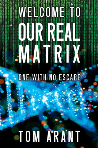 Welcome to Our Real Matrix