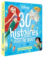 DISNEY - 30 Histoires pour le soir - Petites Princesses et Fées
