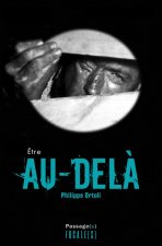 ETRE AU-DELA