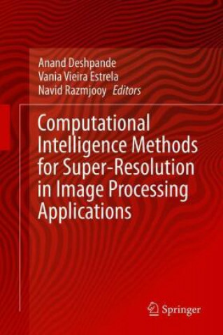 Computational Intelligence Methods for Super-Resolution in Image Processing Applications