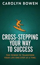 Cross-Stepping Your Way To Success