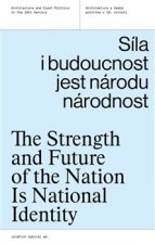 Síla i budoucnost jest národu národnost - Architektura a česká politika v 19. století