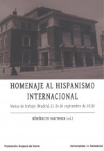 HOMENAJE AL HISPANISMO INTERNACIONAL. Mesas de trabajo (Madrid, 25-26 de septiembre de 2018)