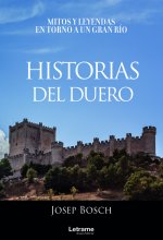Historias del Duero. Mitos y leyendas en torno a un gran río