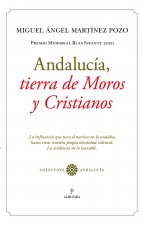 ANDALUCIA TIERRA DE MOROS Y CRISTIANOS