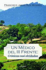 Un médico del III frente: Crónicas Casi Olvidadas