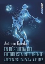 EN BÚSQUEDA DEL FUTBOLISTA INTELIGENTE