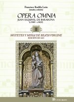 MOTETES Y MISSA DE BEATA VIRGINE. JUAN ESQUIVEL DE BARAHONA