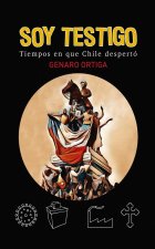 SOY TESTIGO TIEMPOS EN QUE CHILE DESPERTO