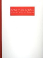 IDEAS Y PROPUESTAS PARA EL ARTE EN ESPAÑA