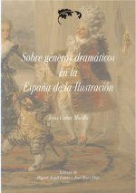 SOBRE GENEROS DRAMATICOS EN LA ESPAÑA DE LA ILUSTRACION