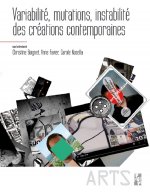 Variabilité, mutations, instabilité des créations contemporaines 