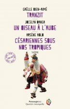 Tranzit - Un oiseau à l'aube - Césariennes sous nos tropiques