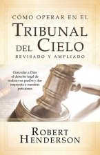 Como operar en los Tribunales del Cielo, revisado y ampliado