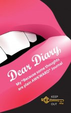 Dear Diary, My Because some thoughts are plain AWKWARD Journal