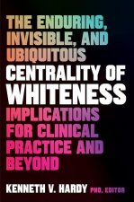 Enduring, Invisible, and Ubiquitous Centrality of Whiteness