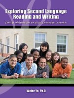 Exploring Second Language Reading and Writing: College Writing for English Language Learners