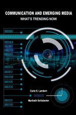 Communication and Emerging Media: What's Trending Now