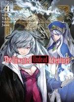 Unwanted Undead Adventurer (Light Novel): Volume 4