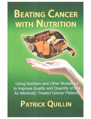 Beating Cancer with Nutrition: Optimal Nutrition Can Improve Outcome in Medically Treated Cancer Patients