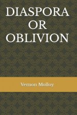 Diaspora or Oblivion