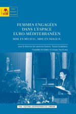 Femmes engagées dans l'espace euro-méditerranéen - mise en récit(s), mise en image(s)
