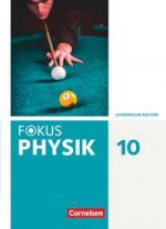 Fokus Physik 10. Jahrgangsstufe. Gymnasium Bayern - Schülerbuch