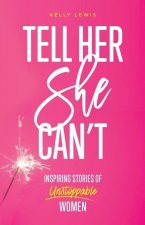 Tell Her She Can't