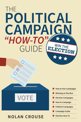 Political Campaign How-to Guide