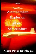 Atombomben- Explosion uber Schweinfurt