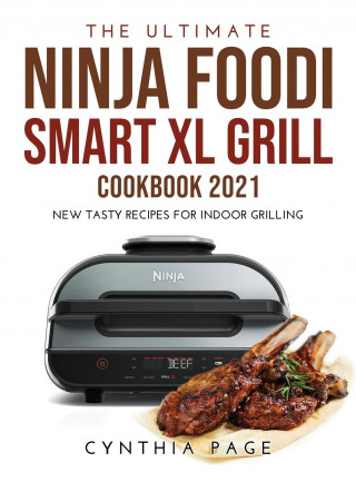 Ultimate Ninja Foodi Smart XL Grill Cookbook 2021