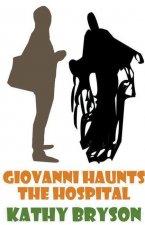 Giovanni Haunts The Hospital