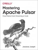 Mastering Apache Pulsar
