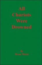 All Chariots Were Drowned