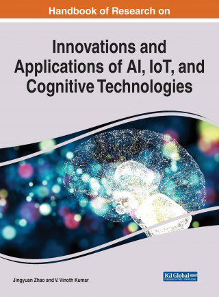 Innovations and Applications of AI, IoT, and Cognitive Technologies