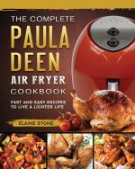 Complete Paula Deen Air Fryer Cookbook