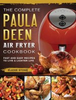 Complete Paula Deen Air Fryer Cookbook