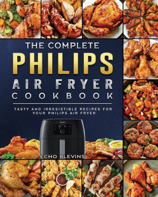 Complete Philips Air fryer Cookbook (Puha kötésű)