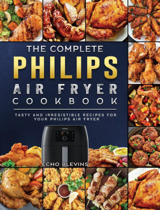 Complete Philips Air fryer Cookbook (Kemény kötésű)