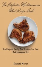 Definitive Mediterranean Meat Recipe Book