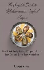 Complete Guide to Mediterranean Seafood Recipes