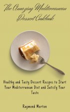 Amazing Mediterranean Dessert Cookbook
