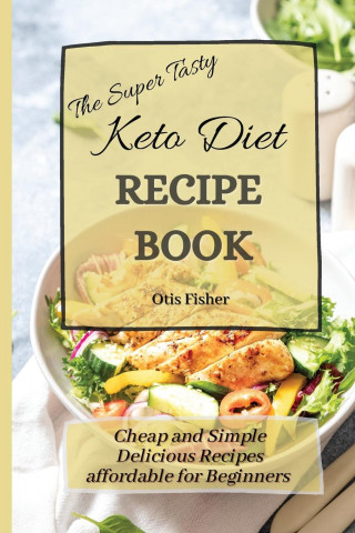 Super Tasty Keto Diet Recipe Book