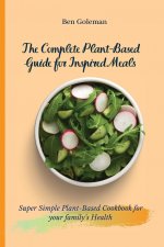 Complete Plant-Based Guide for Inspired Meals